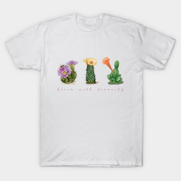 Cactus - Bloom with tenacity T-Shirt by Chasing Rabbit